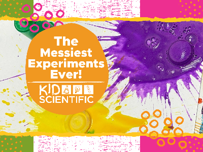 The Messiest Science Experiments Ever! Summer Camp with KidScientific (5-12 Years)